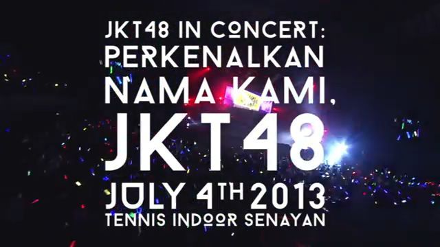 Anniversary 1st Concert JKT48 - Perkenalkan, Nama Kami JKT48 [ Full version ]