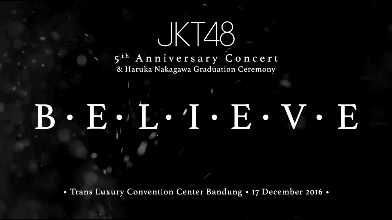 Anniversary 5th JKT48 - B E L I E V E (Disc A-B)
