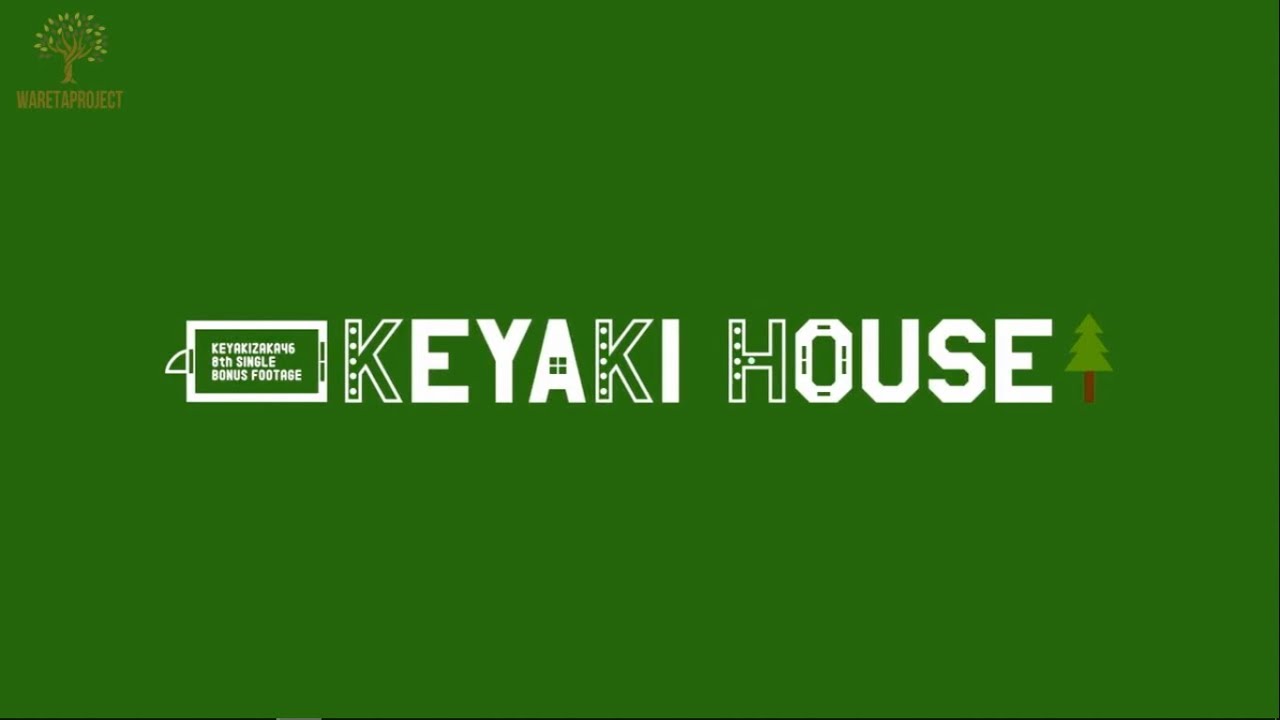 KEYAKI HOUSE